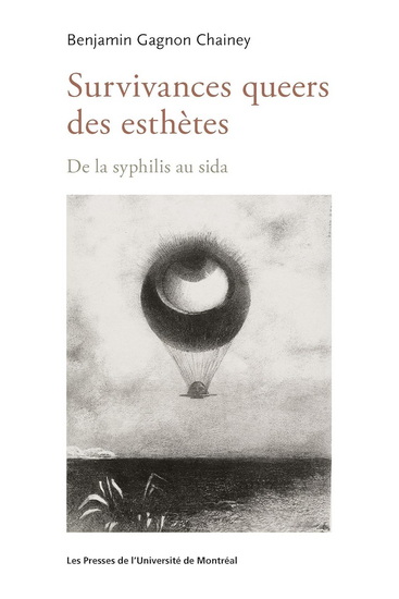 Survivances queers des esthètes : De la syphilis au sida - BENJAMIN GAGNON CHAINEY
