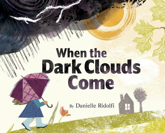 When the Dark Clouds Come - DANIELLE RIDOLFI