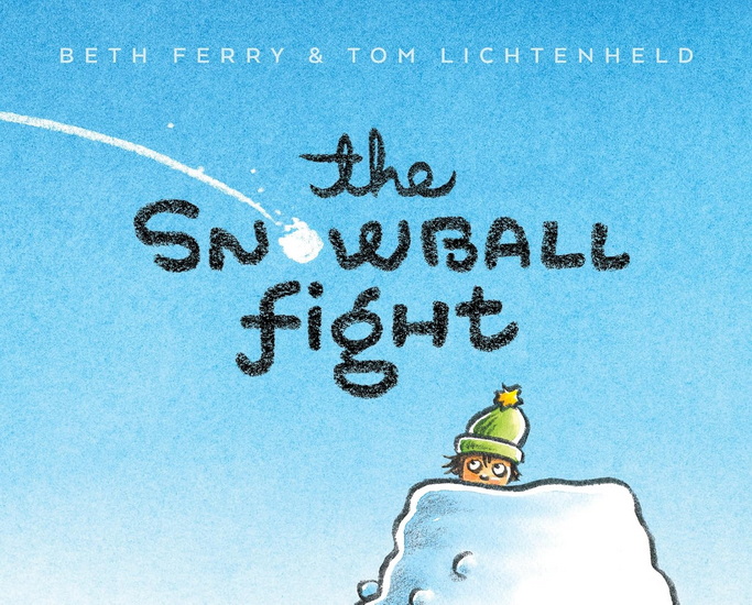 The Snowball Fight - BETH FERRY - TOM LICHTENHELD