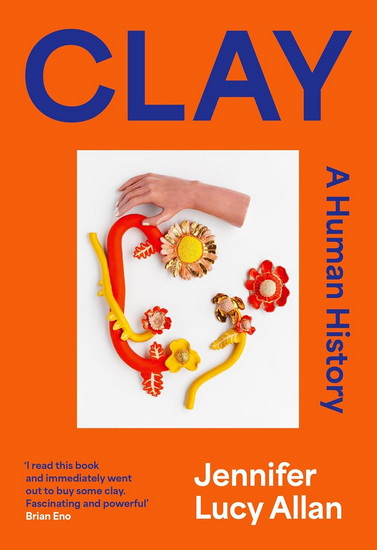 Clay - JENNIFER LUCY ALLAN