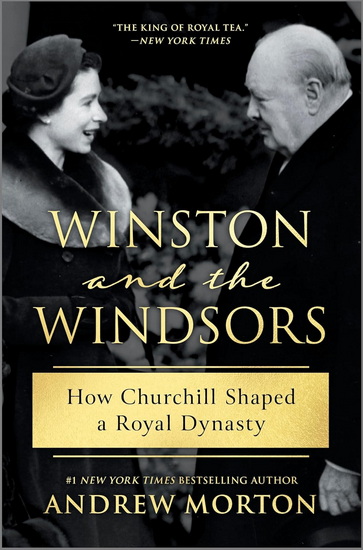 Winston and the Windsors: How Churchill Shaped a Royal Dynasty - ANDREW MORTON