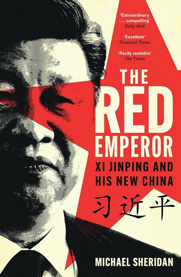 The Red Emperor: Xi Jinping and His New China - MICHAEL SHERIDAN