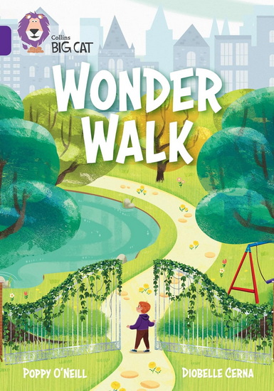 Wonder Walk: Band 08/Purple (Collins Big Cat) - POPPY O'NEILL - DIOBELLE CERNA