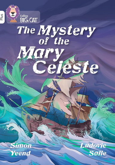 The Mystery of the Mary Celeste: Band 10+/White Plus (Collins Big Cat) - SIMON YEEND - LUDOVIC SALLE