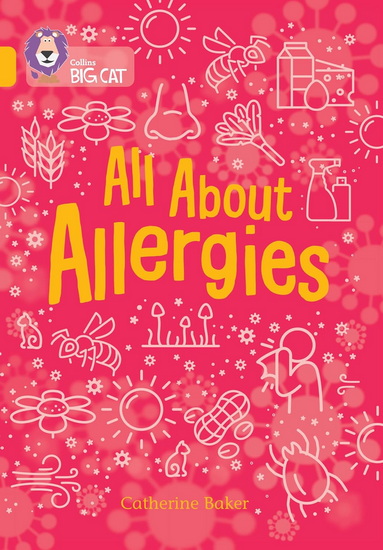 All About Allergies: Band 09/Gold (Collins Big Cat) - CATHERINE BAKER