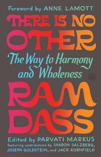There Is No Other: The Way to Harmony and Wholeness - RAM DASS - PARVATI MARKUS