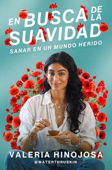 Finding Softness \ En busca de la suavidad (Spanish edition): Sanar en un mundo herido - VALERIA HINOJOSA
