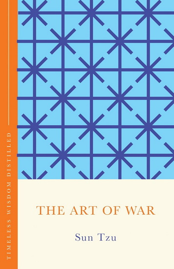 The Art of War: Timeless Wisdom Distilled - GILL HASSON - SUN TZU