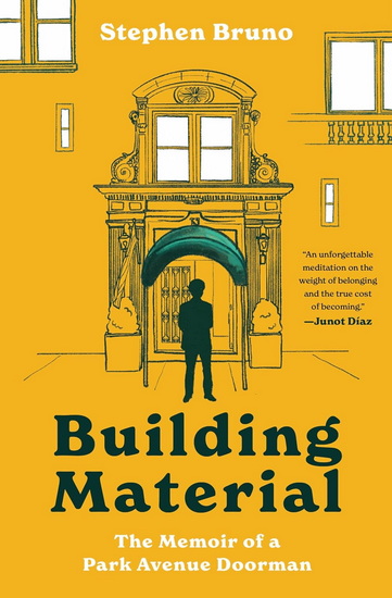 Building Material: The Memoir of a Park Avenue Doorman - STEPHEN BRUNO