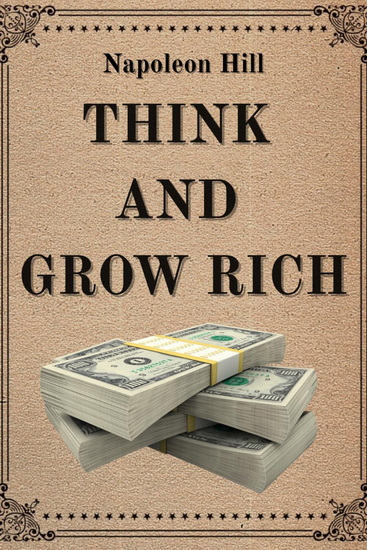 Think and Grow Rich: Timeless Wisdom Distilled - NAPOLEON HILL