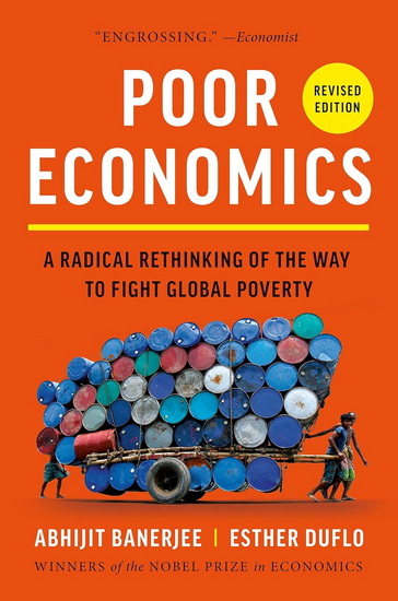 Poor Economics: A Radical Rethinking of the Way to Fight Global Poverty - ABHIJIT V. BANERJEE - ESTHER DUFLO