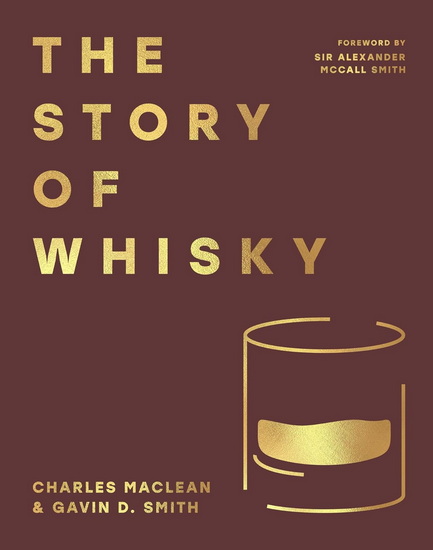 The Story of Whisky - CHARLES MACLEAN - GAVIN D. SMITH