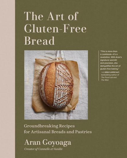 The Art of Gluten-Free Bread: Groundbreaking Recipes for Artisanal Breads and Pastries - ARAN GOYOAGA