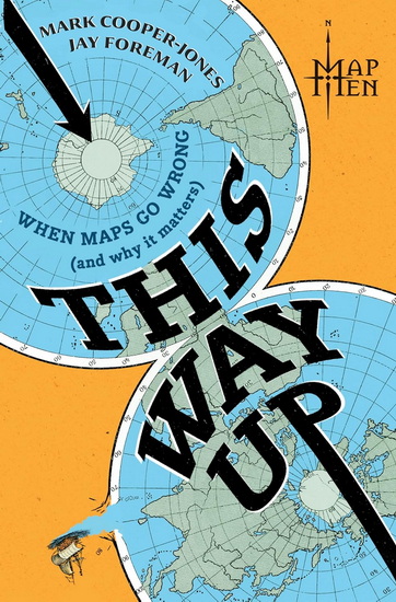 This Way Up :When Maps Go Wrong (And Why It Matters) - MAP MEN