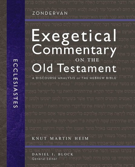 Ecclesiastes: A Discourse Analysis of the Hebrew Bible - KNUT MARTIN HEIM - DANIEL I. BLOCK