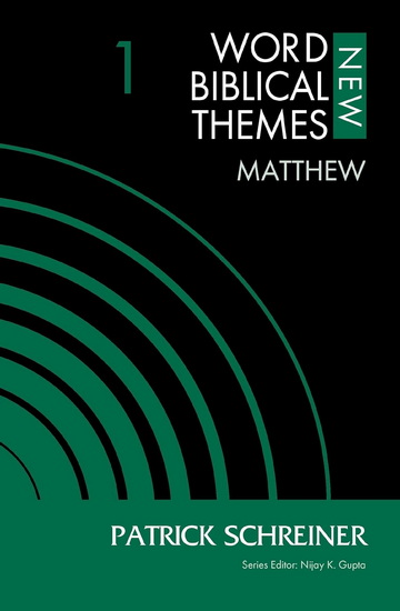 Matthew, Volume 1 - PATRICK SCHREINER - NIJAY K. GUPTA