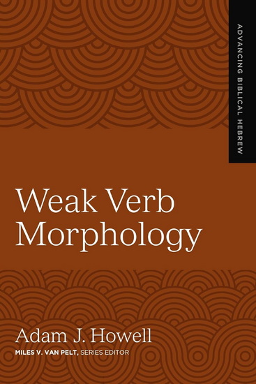 Weak Verb Morphology - ADAM J. HOWELL - MILES V. VAN PELT