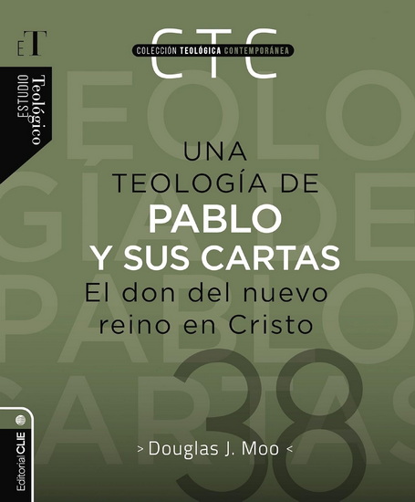 Una teología de Pablo y sus cartas: El don del nuevo reino en Cristo - DOUGLAS  J. MOO - ANDREAS J. KOSTENBERGER