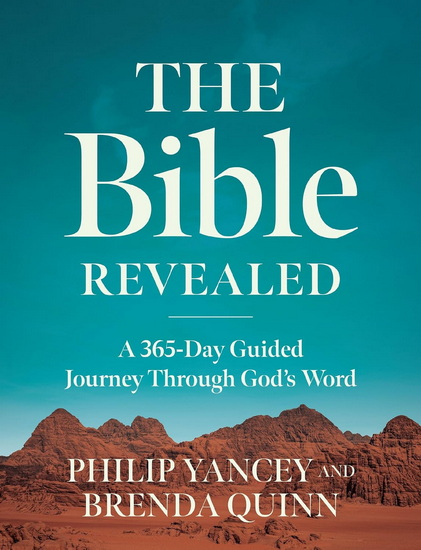 The Bible Revealed: A 365-Day Guided Journey Through God&#39;s Word - PHILIP YANCEY - BRENDA QUINN