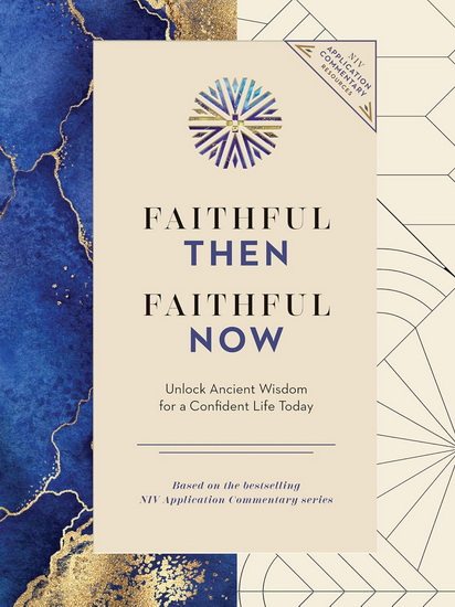 Faithful Then, Faithful Now: Unlock Ancient Wisdom for a Confident Life Today (A 40-Day Devotional) - COLLECTIF