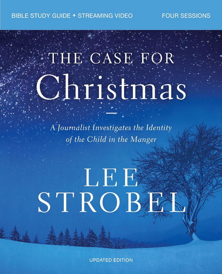 The Case for Christmas Bible Study Guide + Streaming Video, Updated Edition: Evidence for the Identity of Jesus - LEE STROBEL - BILL BUTTERWORTH