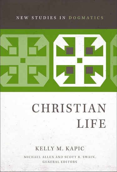Christian Life - KELLY M. KAPIC - MICHAEL ALLEN