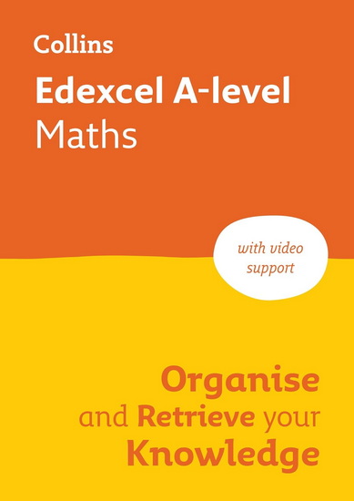 Edexcel A level Maths Organise and Retrieve Your Knowledge (Collins A level Revision) - COLLECTIF