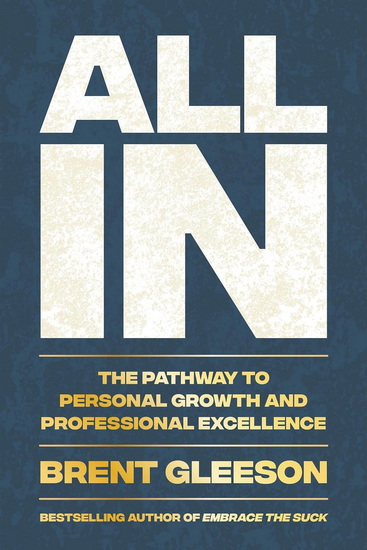 All In: The Pathway to Personal Growth and Professional Excellence - BRENT GLEESON
