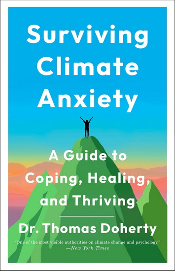 Surviving Climate Anxiety: A Guide to Coping, Healing, and Thriving - THOMAS DOHERTY