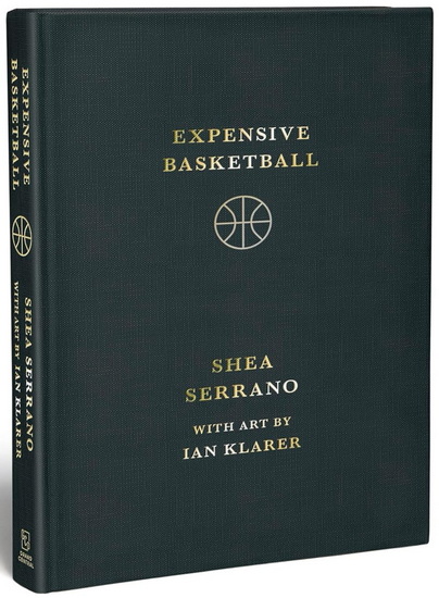Expensive Basketball - SHEA SERRANO