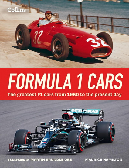 Formula 1 Cars: The greatest F1 cars from 1950 to the present day - MAURICE HAMILTON - MARTIN BRUNDLE OBE