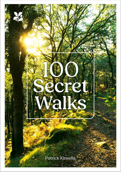 100 Secret Walks (National Trust) - PATRICK KINSELLA