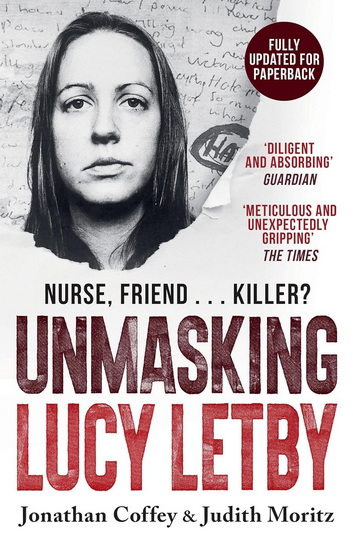 Unmasking Lucy Letby: The Untold Story of the Killer Nurse – as seen on BBC Panorama - JONATHAN COFFEY - JUDITH MORITZ