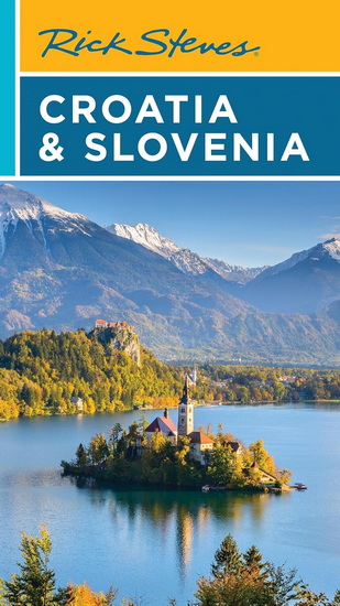 Rick Steves Croatia & Slovenia - RICK STEVES - CAMERON HEWITT