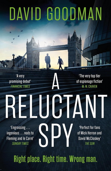 A Reluctant Spy: A gripping spy thriller debut - DAVID GOODMAN