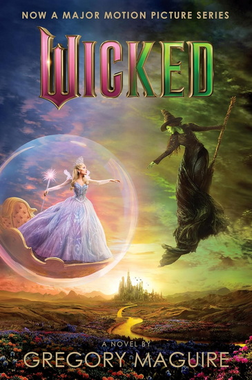 Wicked [Movie tie-in #2]: The Life and Times of the Wicked Witch of the West - GREGORY MAGUIRE