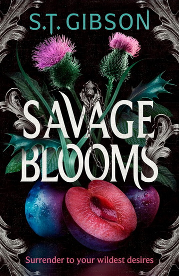 Savage Blooms - S. T. GIBSON