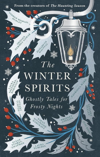 The Winter Spirits: Ghostly Tales for Festive Nights - BRIDGET COLLINS - IMOGEN HERMES GOWAR