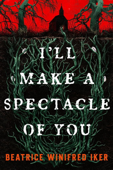 I&#39;ll Make A Spectacle of You - BEATRICE WINIFRED IKER