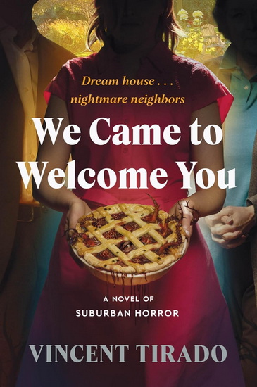 We Came to Welcome You: A Novel of Suburban Horror - VINCENT TIRADO
