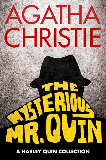 The Mysterious Mr. Quin: A Harley Quin Collection - AGATHA CHRISTIE