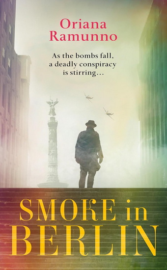 Smoke in Berlin (Hugo Fischer, Book 2) - ORIANA RAMUNNO - ANTONY SHUGAAR