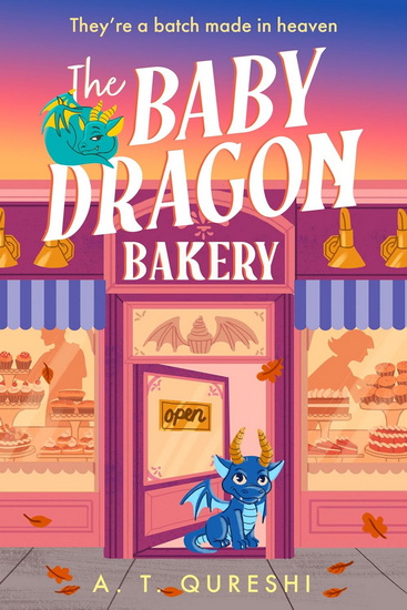 The Baby Dragon Bakery (The Baby Dragon series, Book 2) - A. T. QURESHI