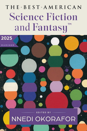 The Best American Science Fiction and Fantasy 2025 - JOHN JOSEPH ADAMS - NNEDI OKORAFOR