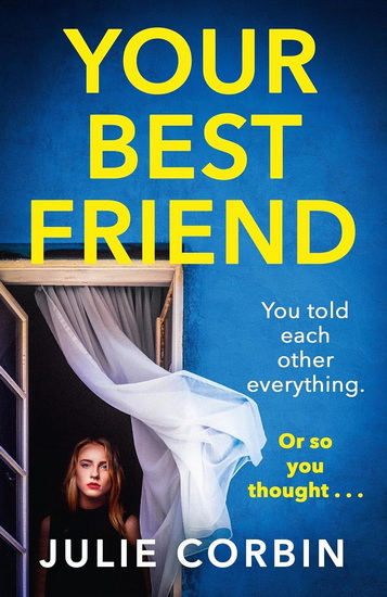 Your Best Friend: A completely gripping and unputdownable psychological thriller with a shocking twist - JULIE CORBIN
