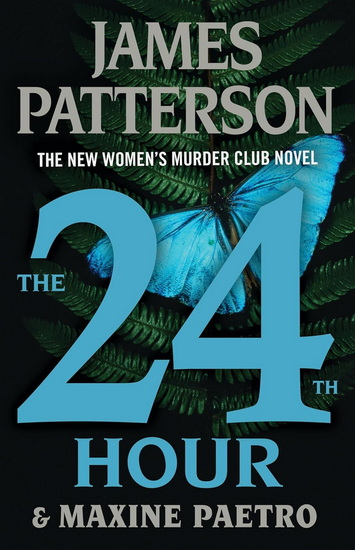 The 24th Hour: A Women&#39;s Murder Club Thriller - JAMES PATTERSON - MAXINE PAETRO