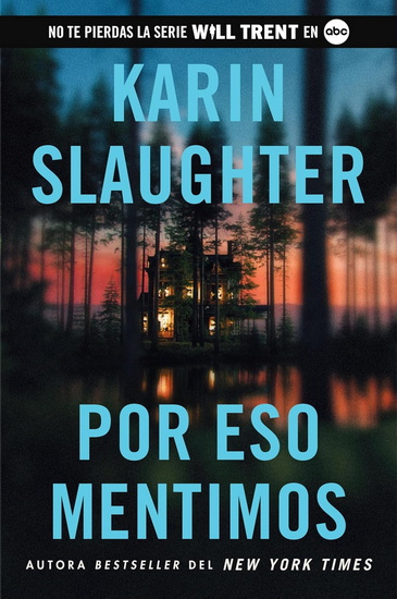 This Is Why We Lied \ Por eso mentimos (Spanish edition) - KARIN SLAUGHTER