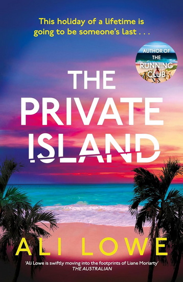 The Private Island: The gripping new 2025 thriller full of scandal, secrets and glamour from the bestselling author of The School Run - ALI LOWE