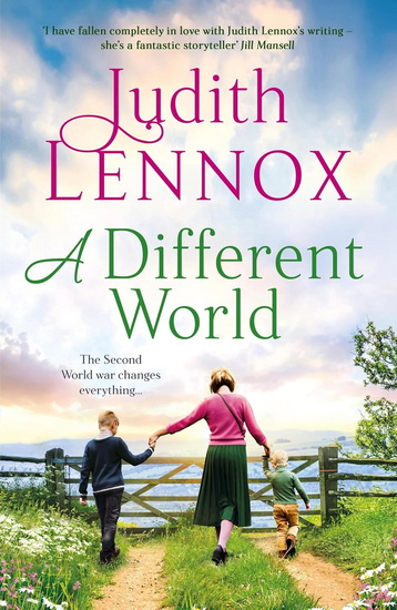 A Different World: A breathtaking novel exploring the highs and lows of family life during the Second World War and beyond - JUDITH LENNOX