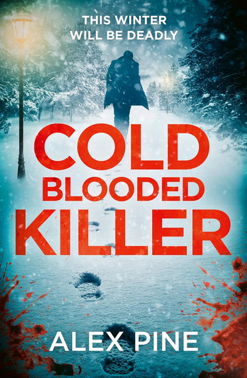 Cold Blooded Killer (DI James Walker series, Book 6) - ALEX PINE